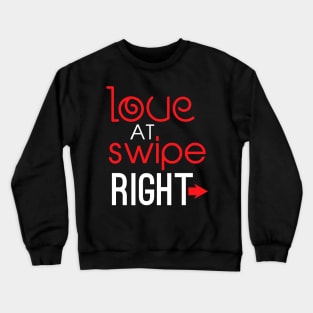 Love At Swipe Right Funny Online Dating Crewneck Sweatshirt